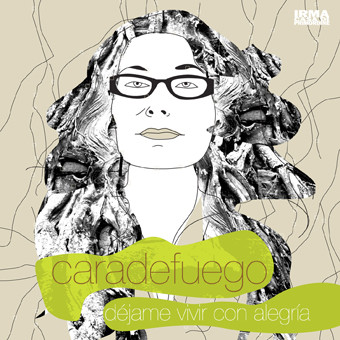 Caradefuego: Dejame Vivir Con Alegria (1 CD)