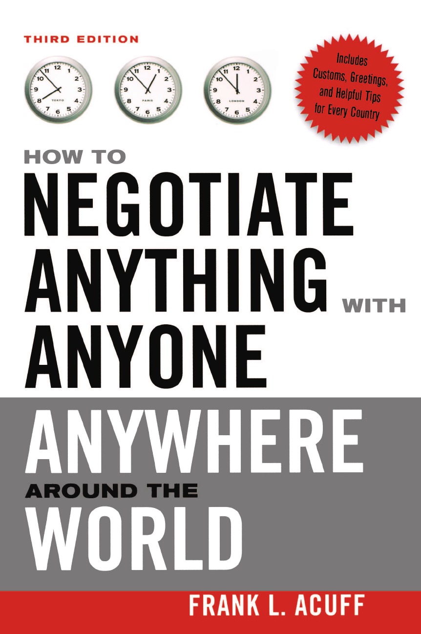 

How to Negotiate Anything with Anyone Anywhere Around the World
