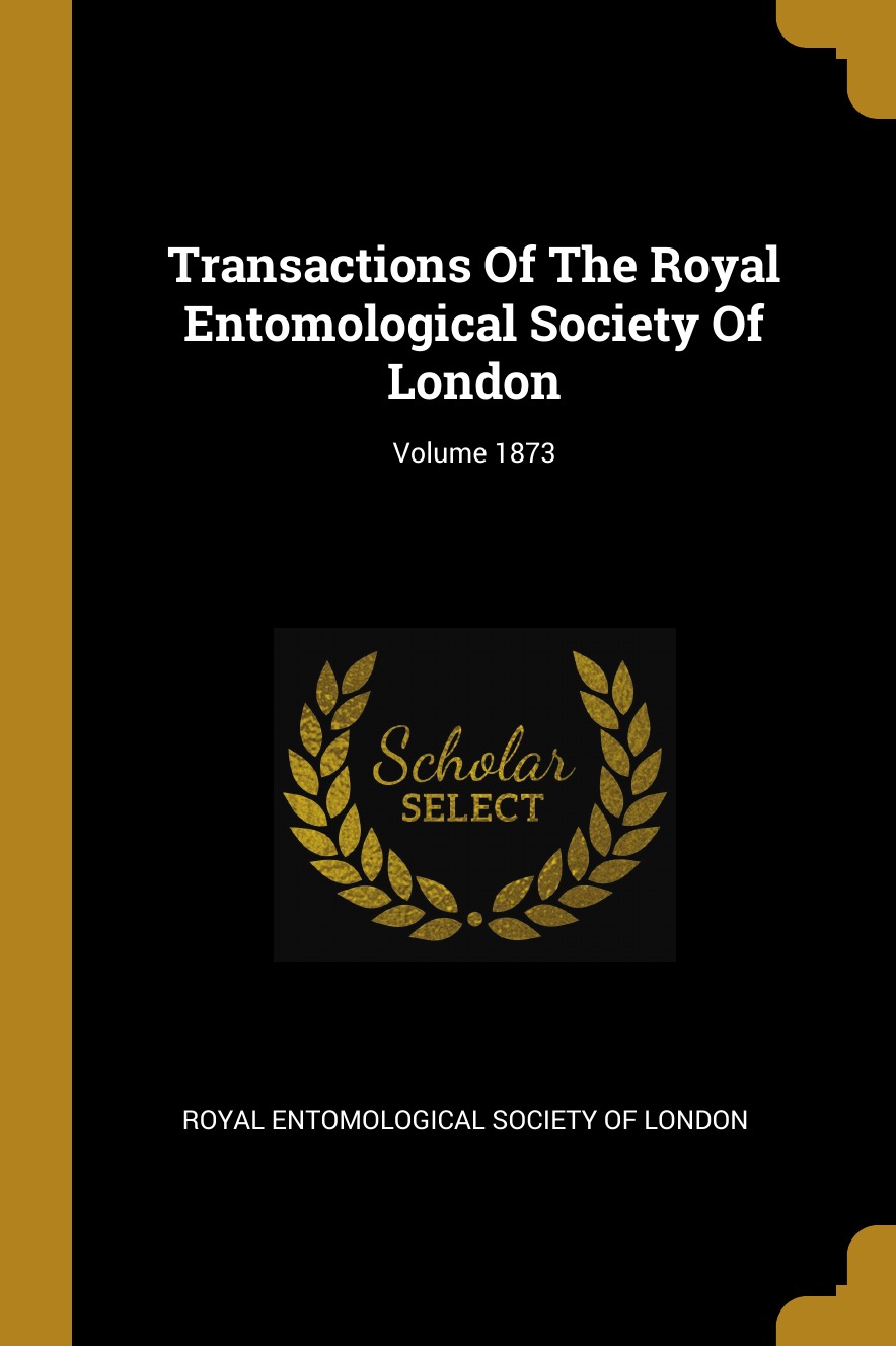 

Transactions Of The Royal Entomological Society Of London; Volume 1873