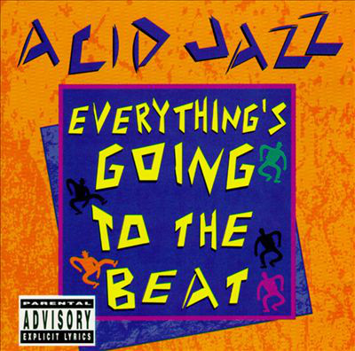 

ACID JAZZ EVERTHING'S GOING TO THE BEAT: ACID JAZZ EVERYTHINGS GOING TO THE BE (1 CD)