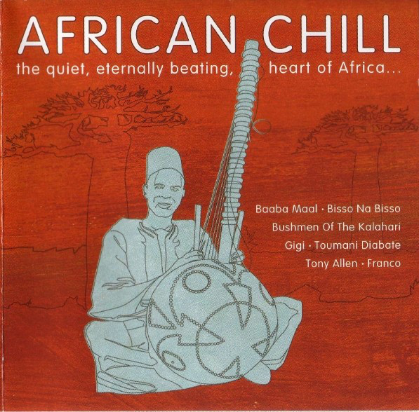 

African Chill (The Quiet. Eternally Beating. Heart Of Africa...) (1 CD)