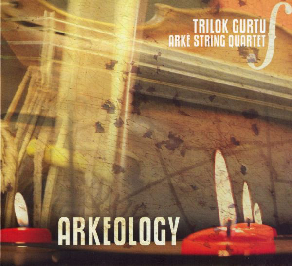 

Trilok Gurtu and the Arke String Quartet: Arkeology (1 CD)