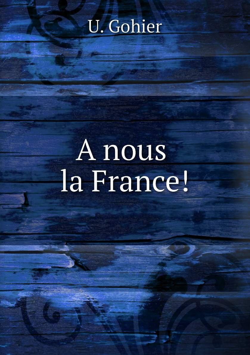 

A nous la France!