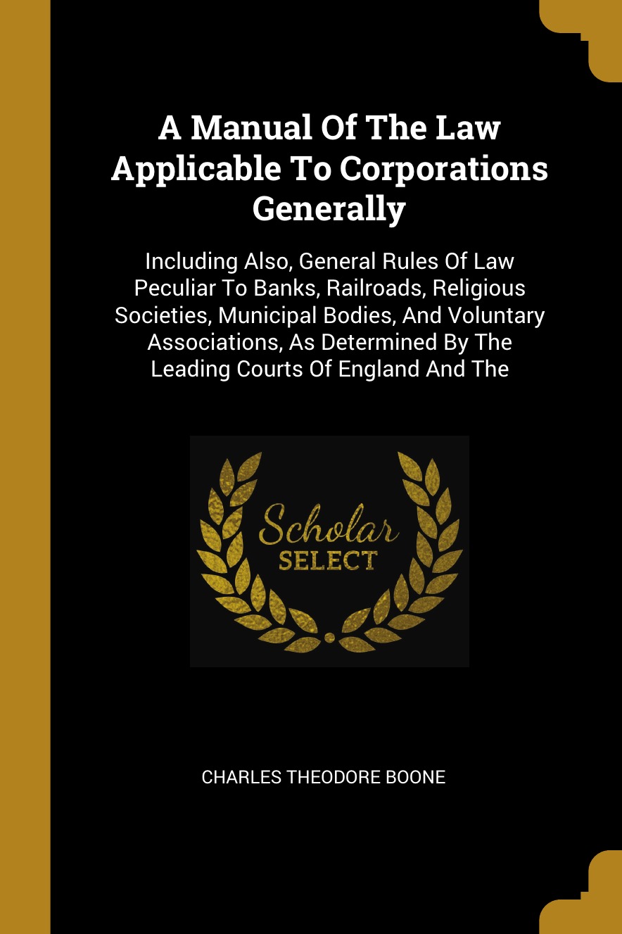 

A Manual Of The Law Applicable To Corporations Generally