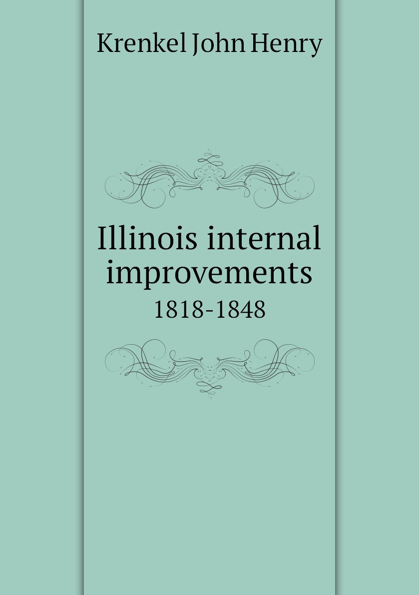 

Illinois internal improvements, 1818-1848