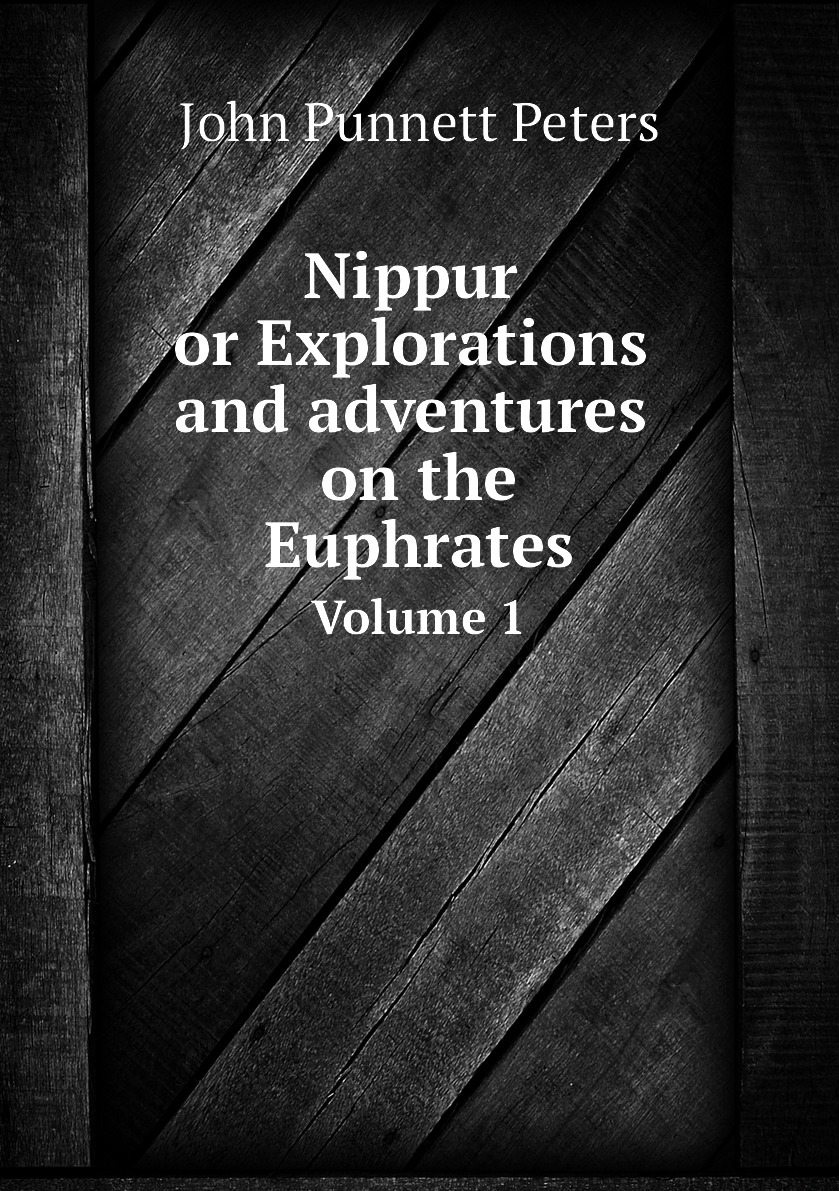 

Nippur or Explorations and adventures on the Euphrates