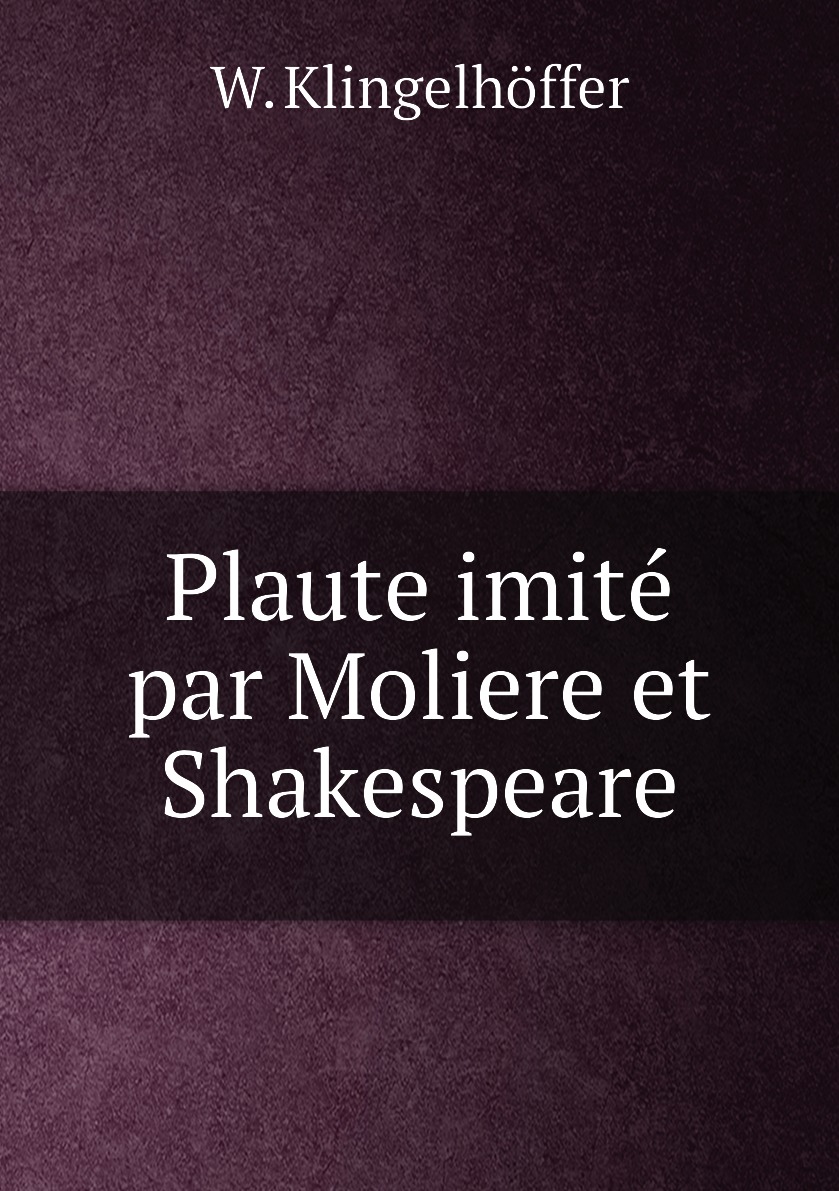 

Plaute imite par Moliere et Shakespeare