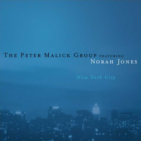 

The Peter Malick Group Featuring Norah Jones – New York City (1 CD)