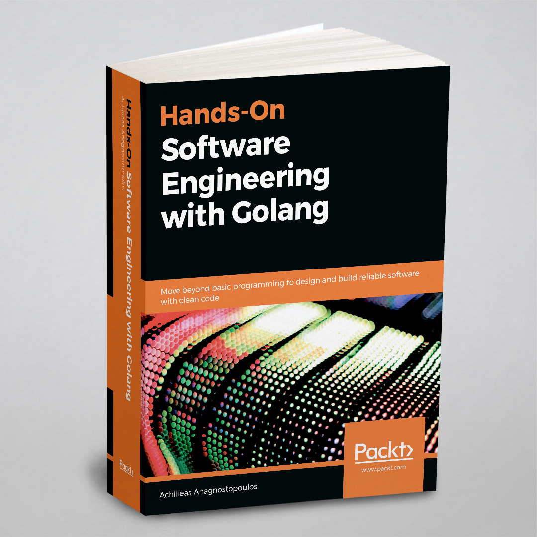 

Hands-On Software Engineering with Golang