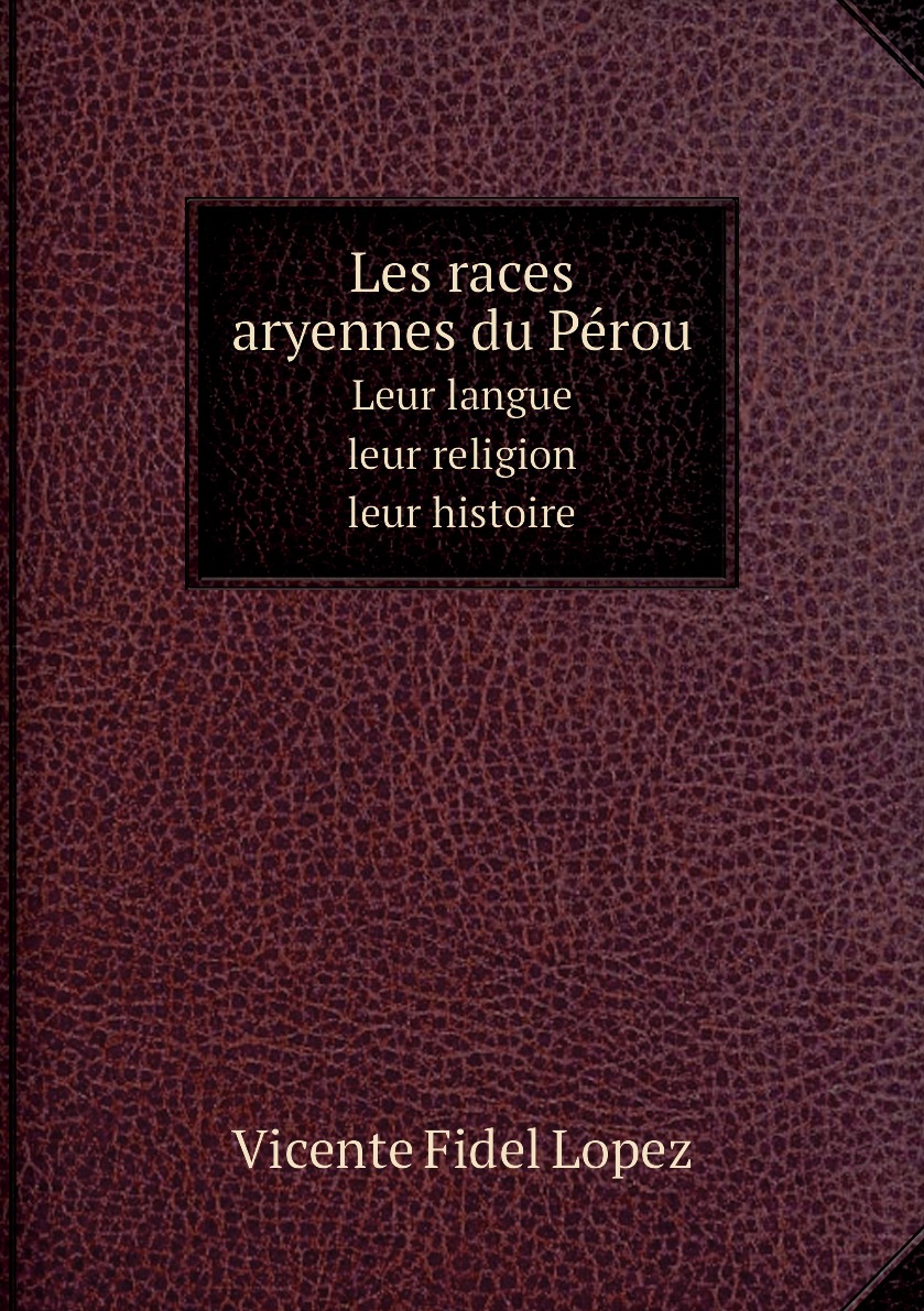 

Les races aryennes du Perou