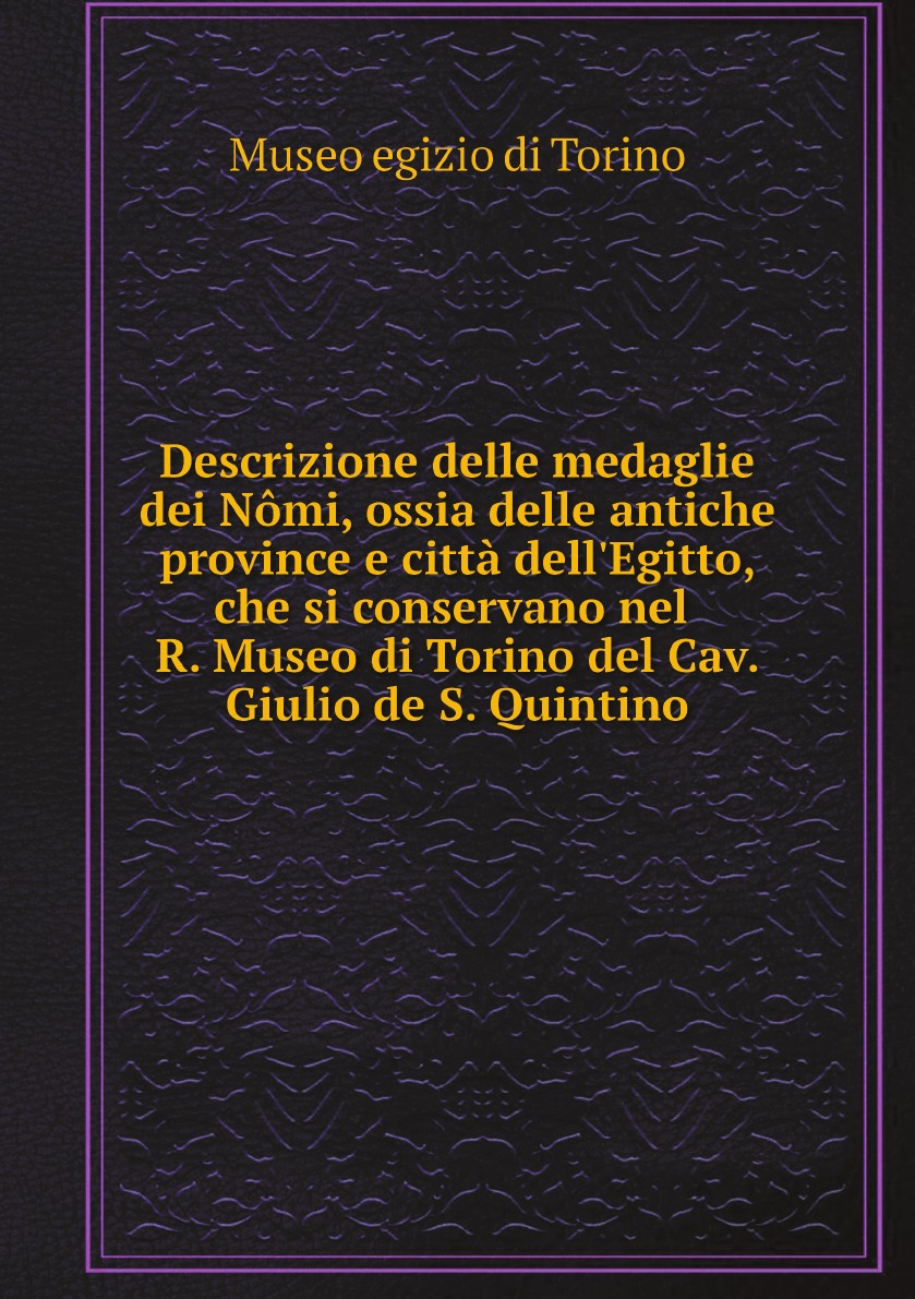 

Descrizione delle medaglie dei Nomi, ossia delle antiche province e citta dell'Egitto