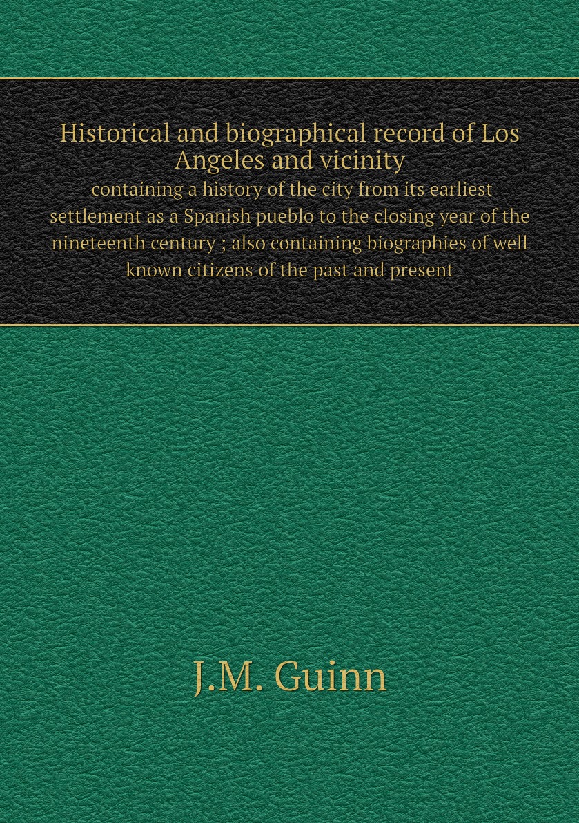 

Historical and biographical record of Los Angeles and vicinity