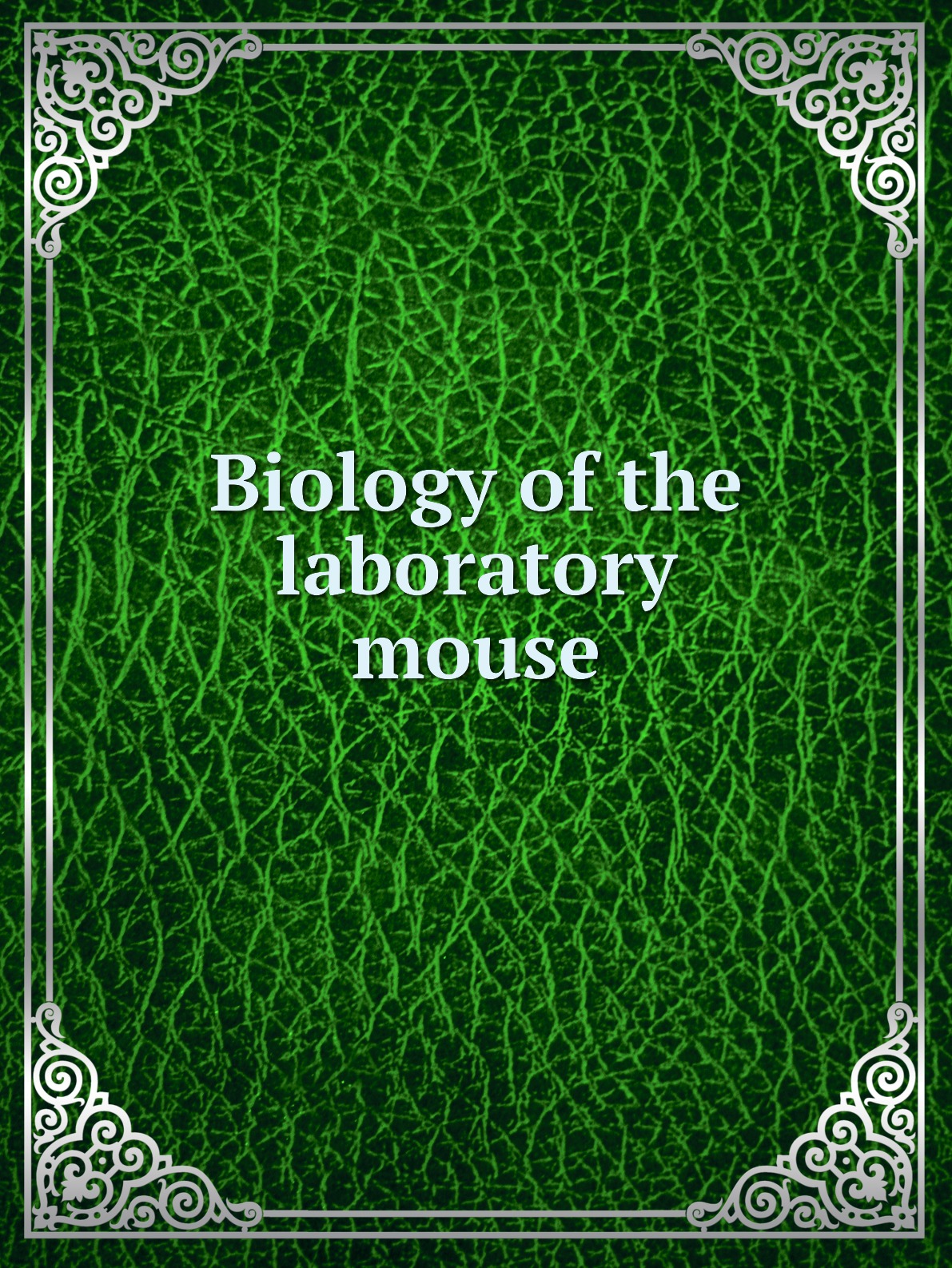 

Biology of the laboratory mouse