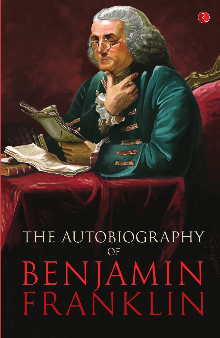 

The Autobilgraphy of Benjamin Franklin