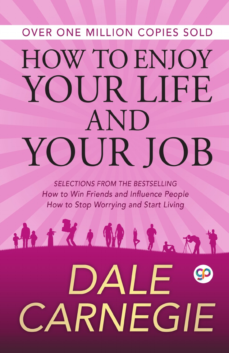 

How to Enjoy Your Life and Your Job