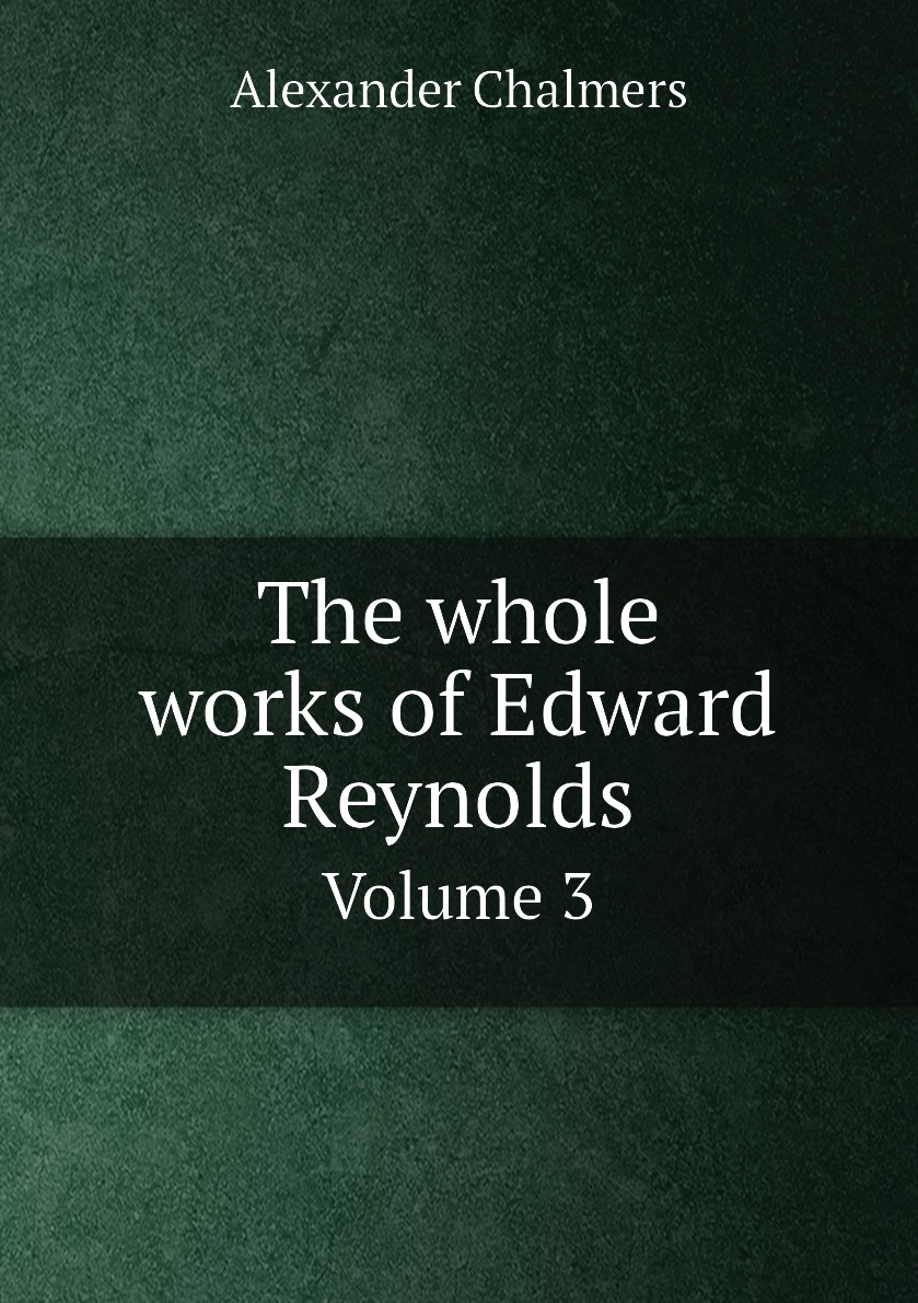 

The whole works of Edward Reynolds