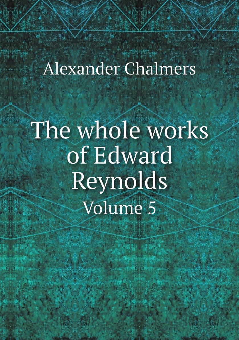 

The whole works of Edward Reynolds