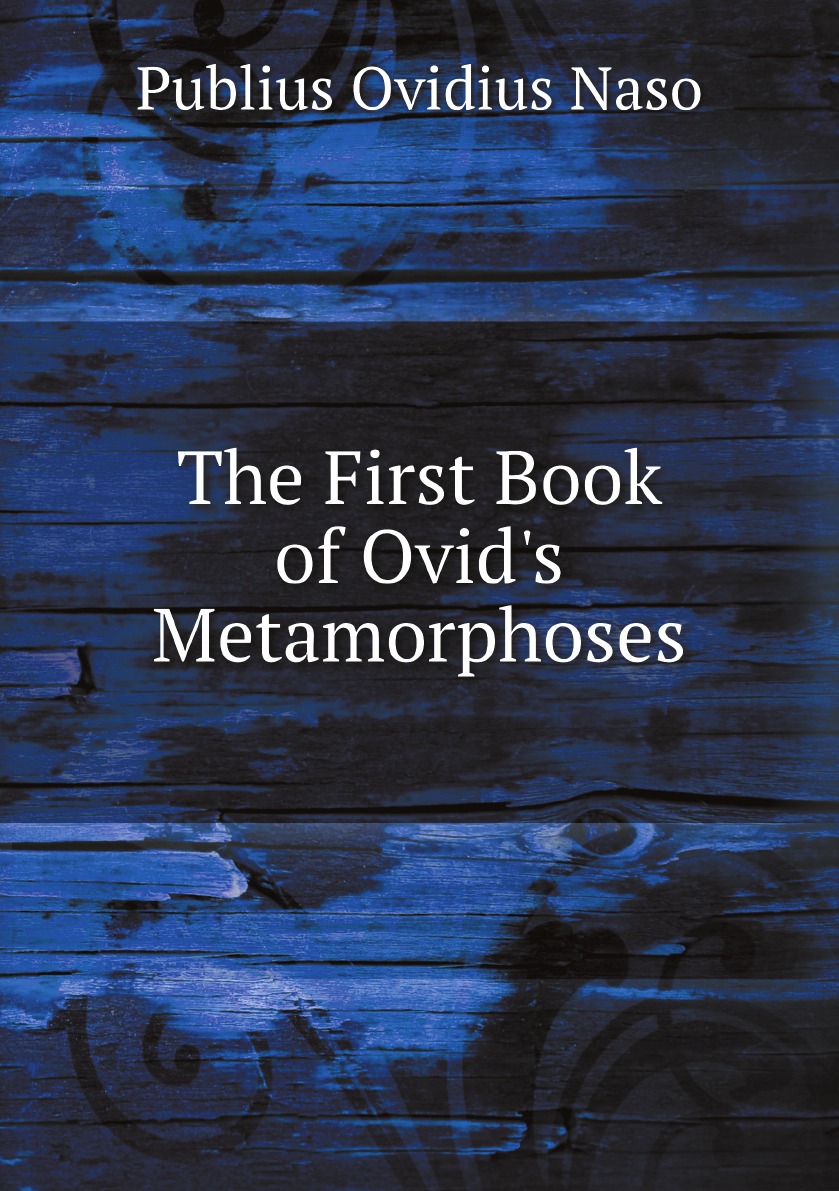 

The First Book of Ovid's Metamorphoses