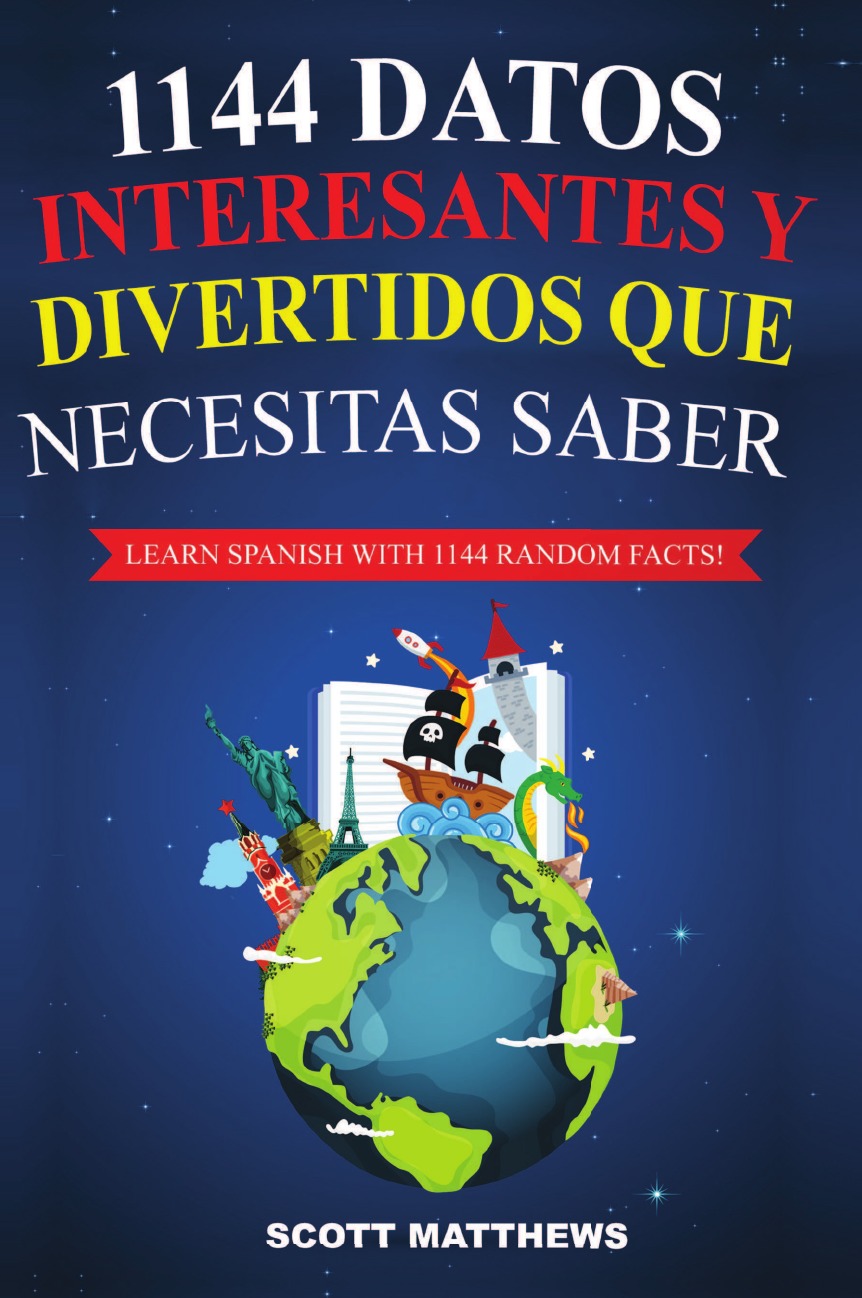 

1144 Datos Interesantes Y Divertidos Que Necesitas Saber - Learn Spanish With 1144 Facts!