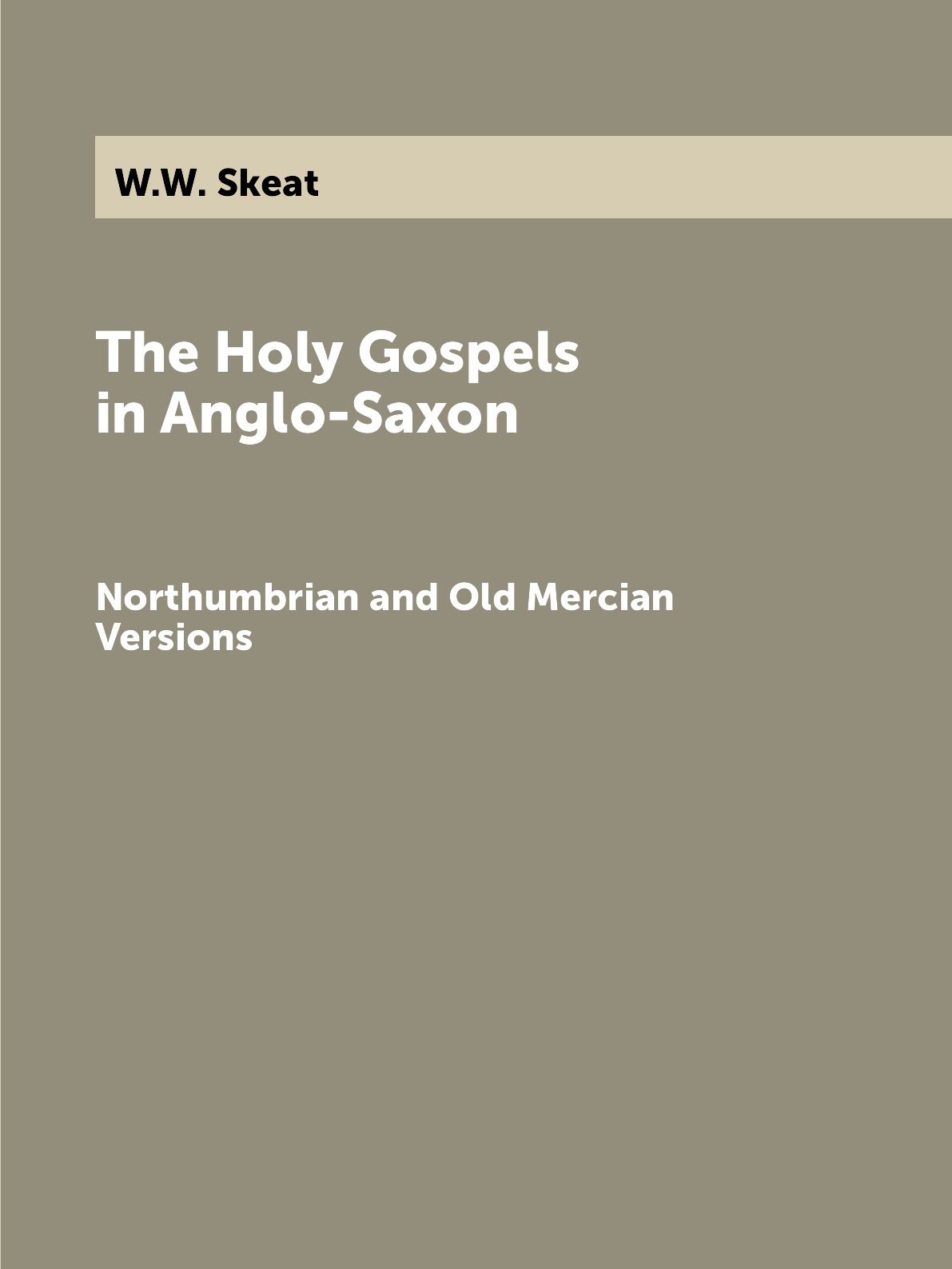 

The Holy Gospels in Anglo-Saxon