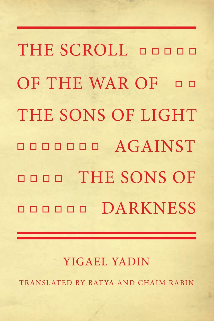 

The Scroll of the War of the Sons of Light Against the Sons of Darkness