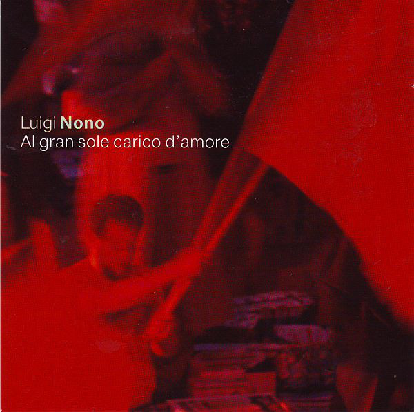 Nono: Al Gran Sole Carico D'Amo - Zagrosek / Staatsoper Stuttgart (2 CD)
