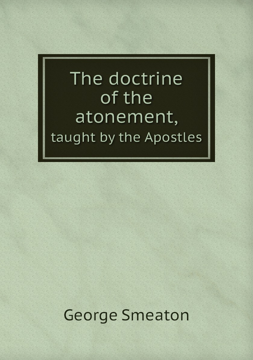 

The doctrine of the atonement,