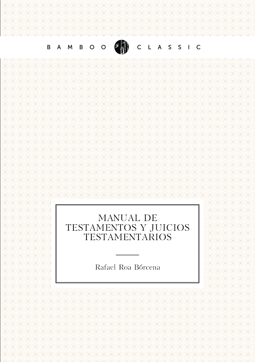 

Manual de testamentos y juicios testamentarios