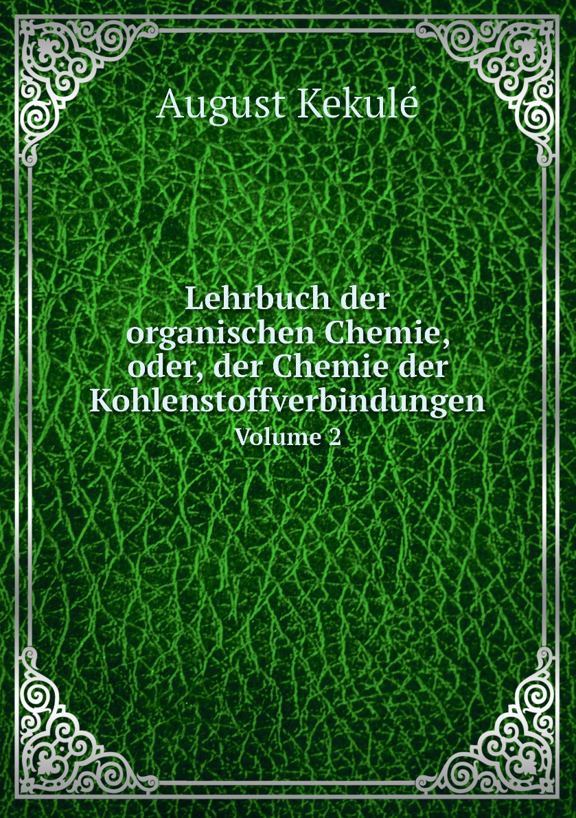 

Lehrbuch der organischen Chemie, oder, der Chemie der Kohlenstoffverbindungen
