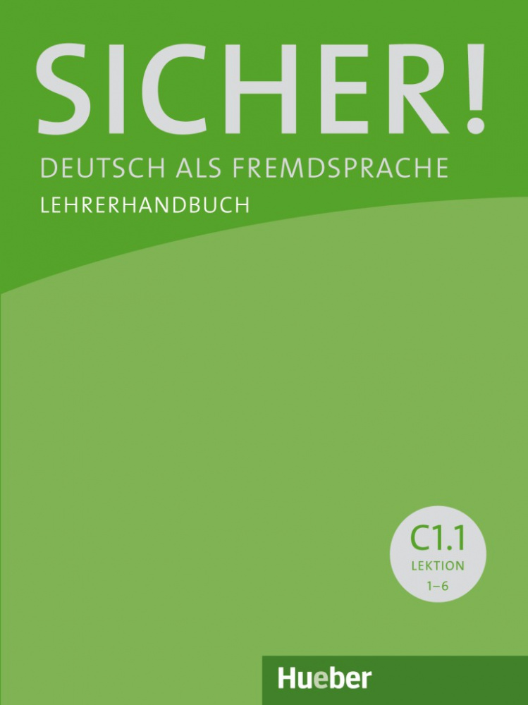 

Sicher! C1/1 Lehrerhandbuch, Lektion 1–6