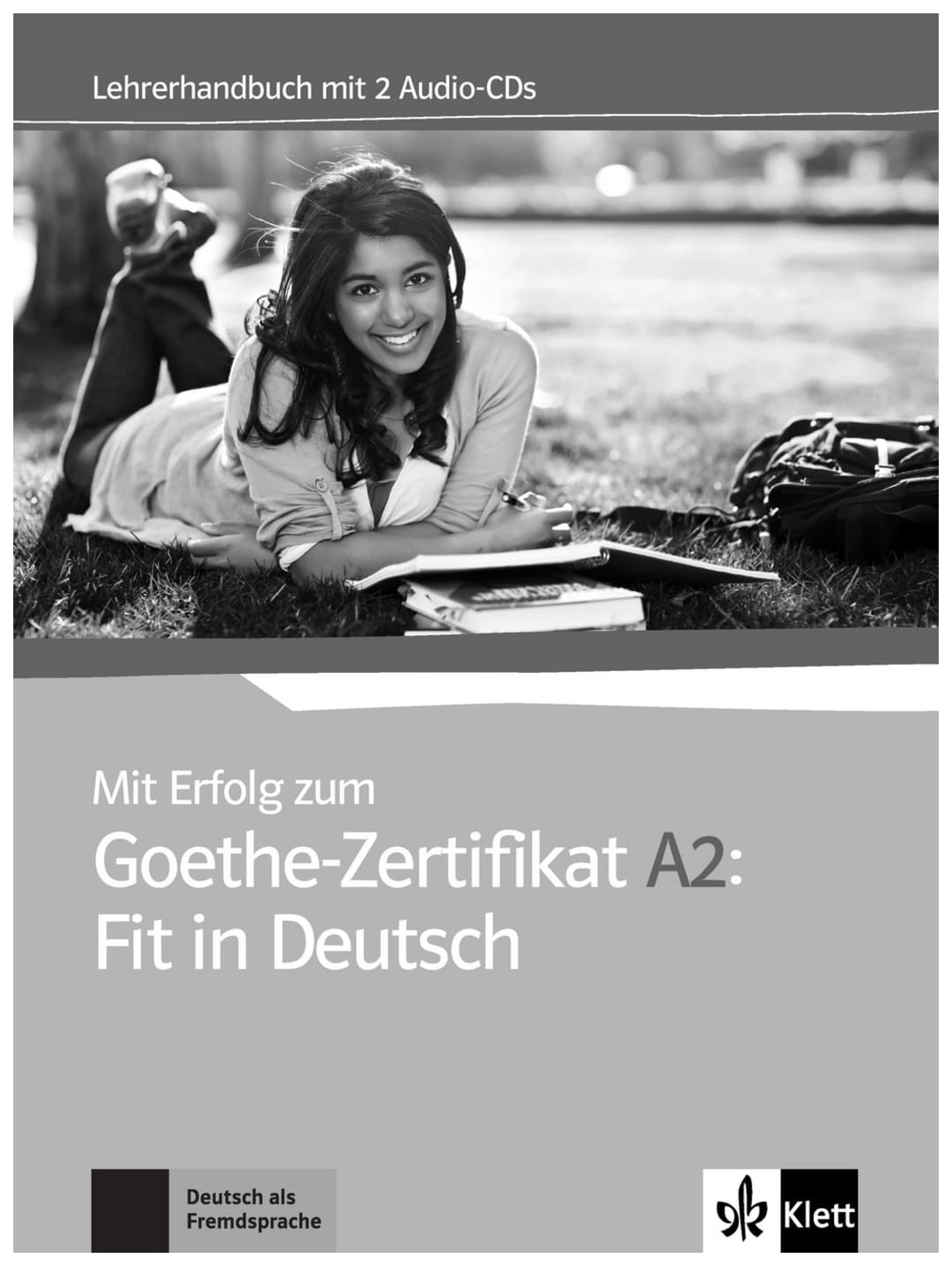 

Mit Erfolg zum Goethe-Zertifikat A2: Fit in Deutsch: Lehrerhandbuch + 2 Audio-CDs