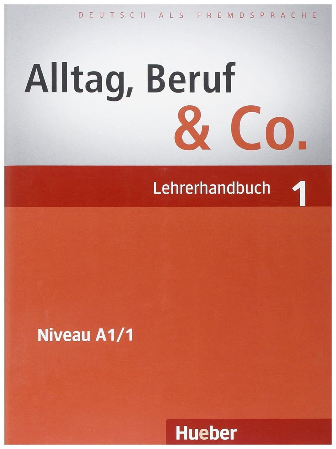 

Alltag, Beruf & Co. 1 Lehrerhandbuch