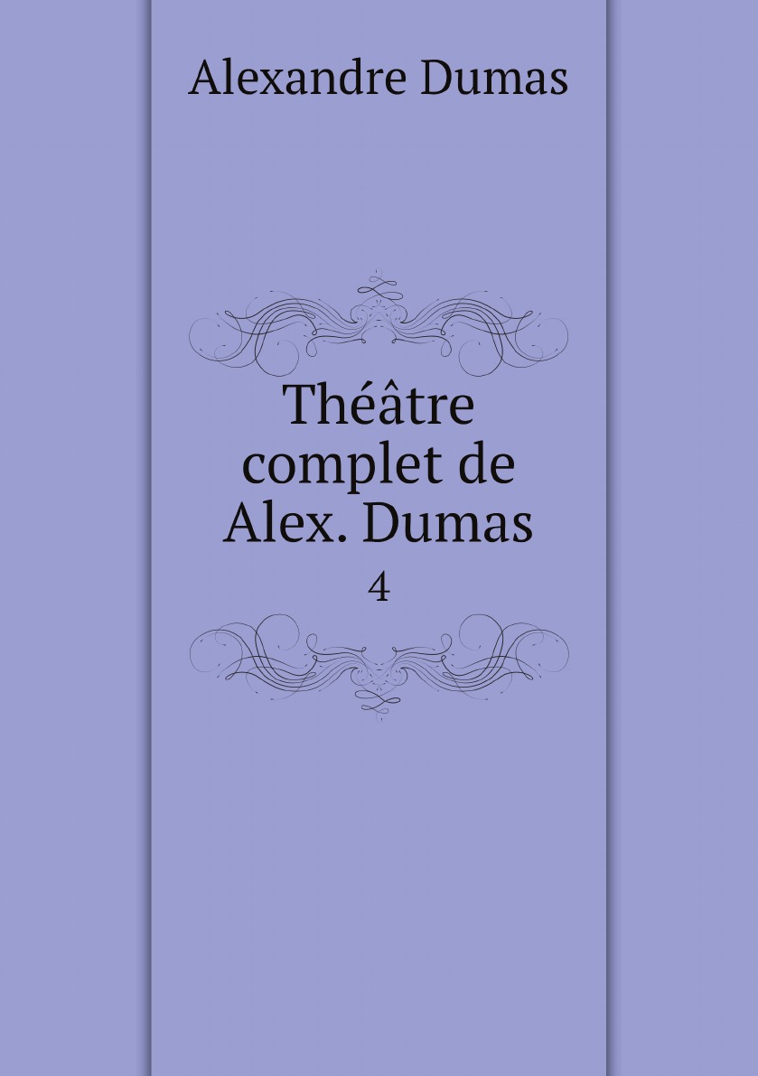 

Theatre complet de Alex. Dumas