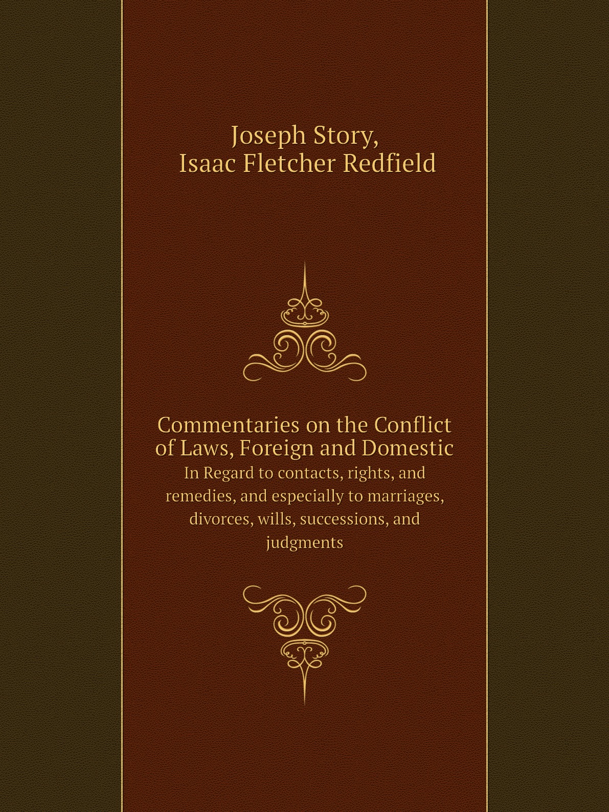 

Commentaries on the Conflict of Laws, Foreign and Domestic