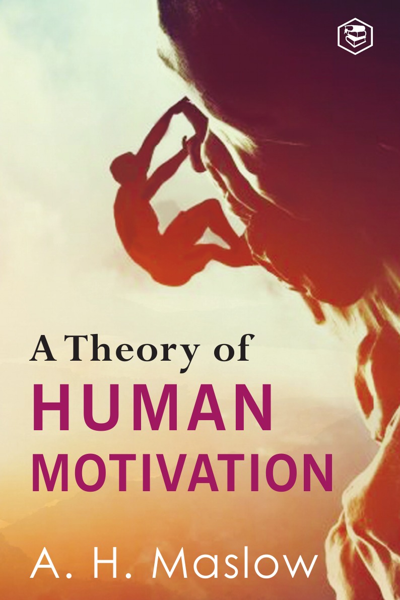 

A Theory Of Human Motivation