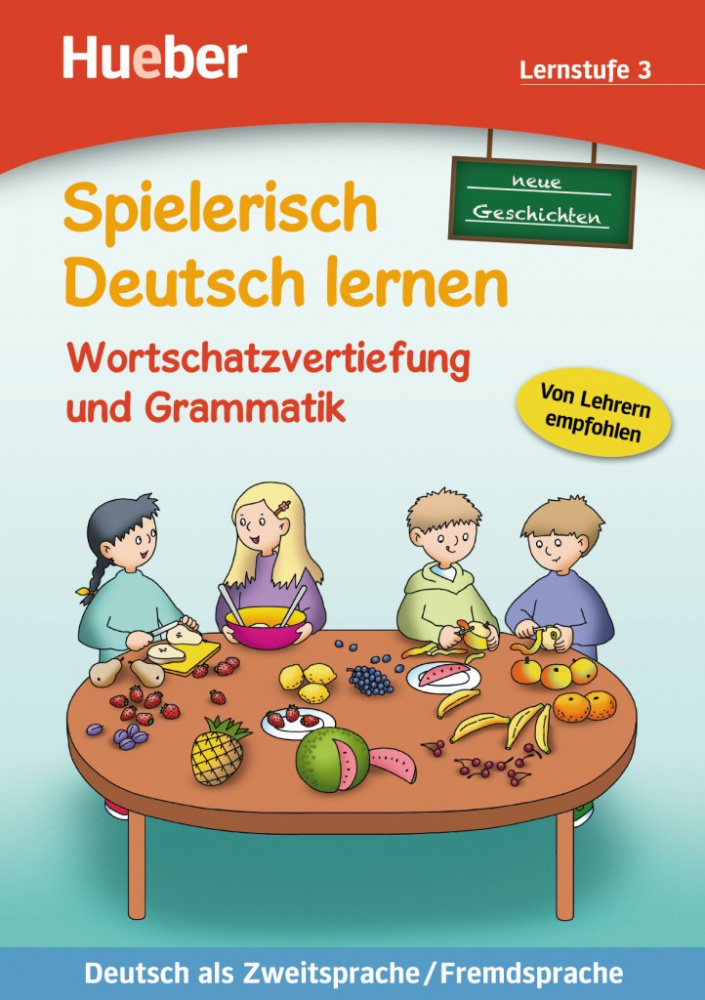 

Spielerisch Deutsch lernen – neue Geschichten – Wortschatzvertiefung und Grammat…