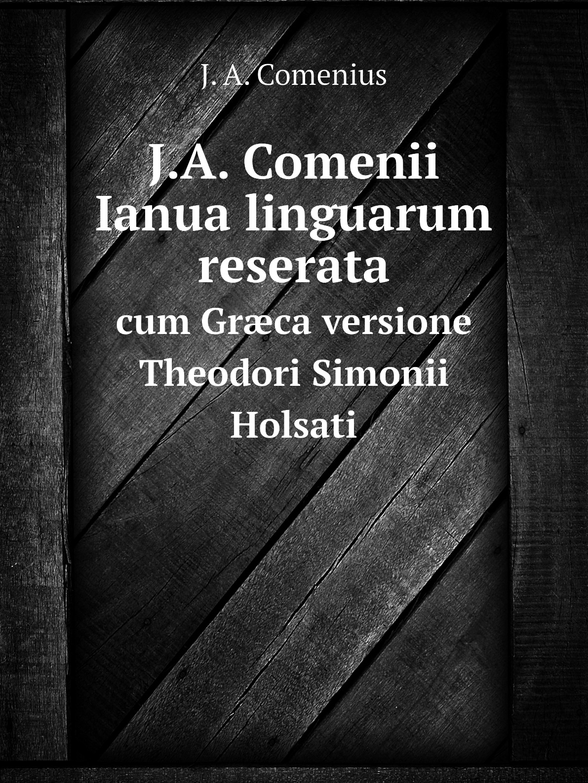 

J.A. Comenii Ianua linguarum reserata