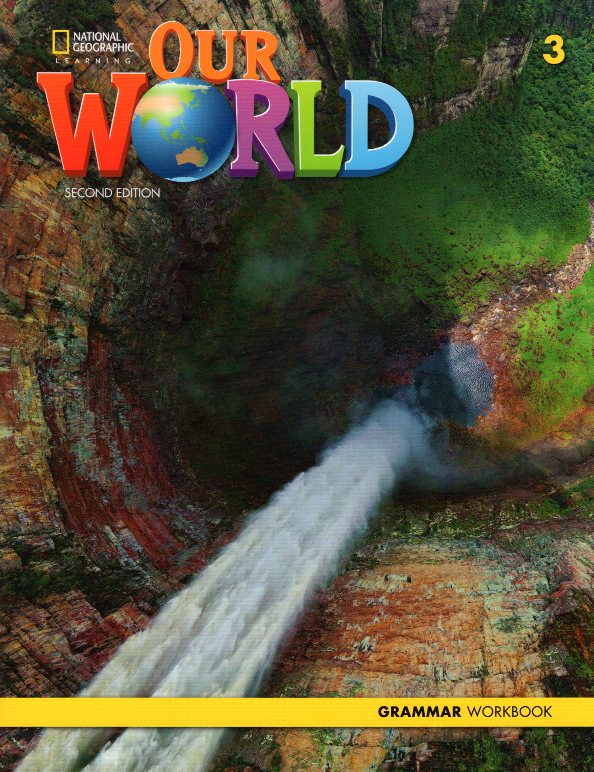 

Our World (Second Edition) 3 Grammar Workbook