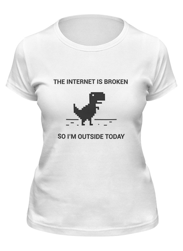 

Футболка женская Printio The internet is broken... белая XL, Белый, The internet is broken...