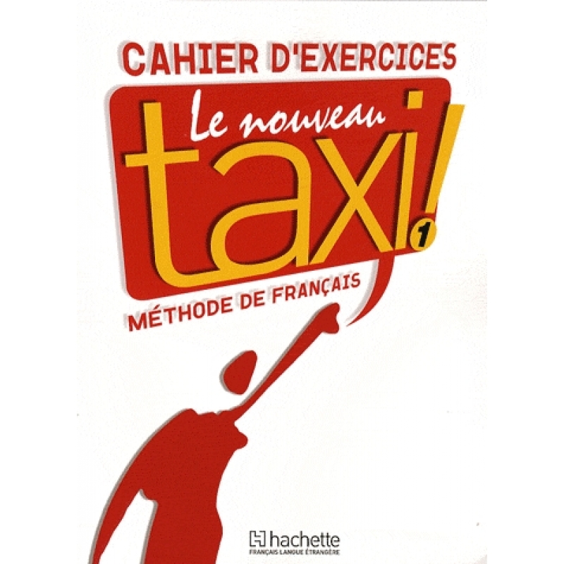 Le Nouveau Taxi ! 1 - Cahier d'exercices