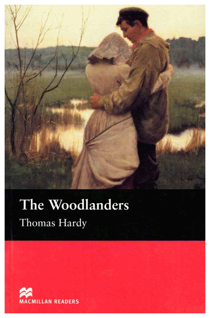 

Macmillan readers: Level Intermediate 1600 words The Woodlanders