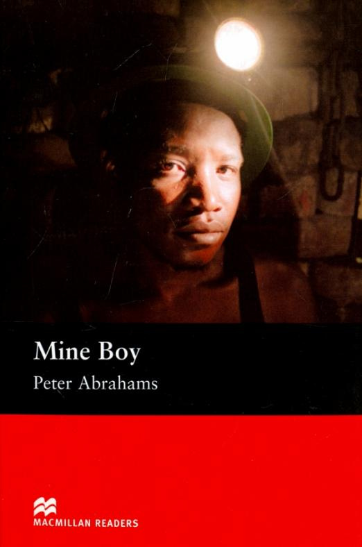 

Macmillan readers: Level Upper-Intermediate 2200 words Mine Boy