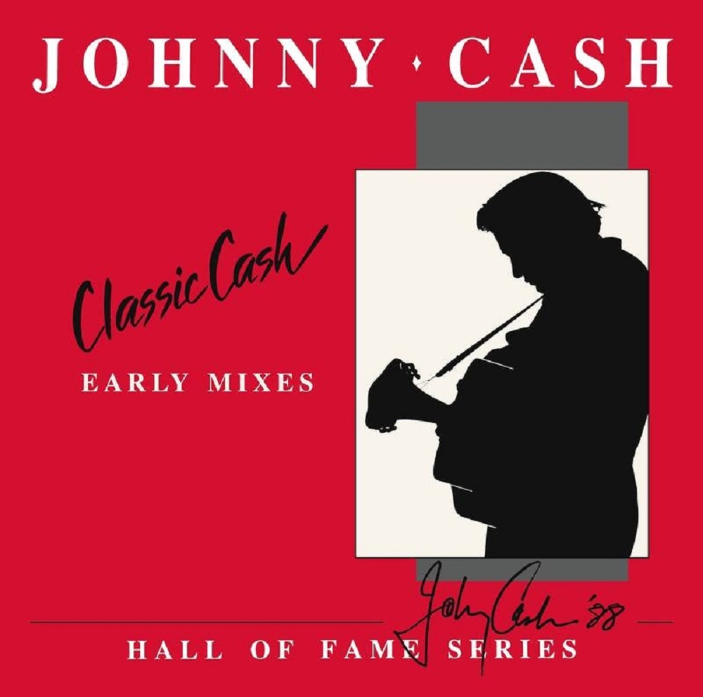 

Johnny Cash Classic Cash: Hall Of Fame Series - Early Mixes (1987)