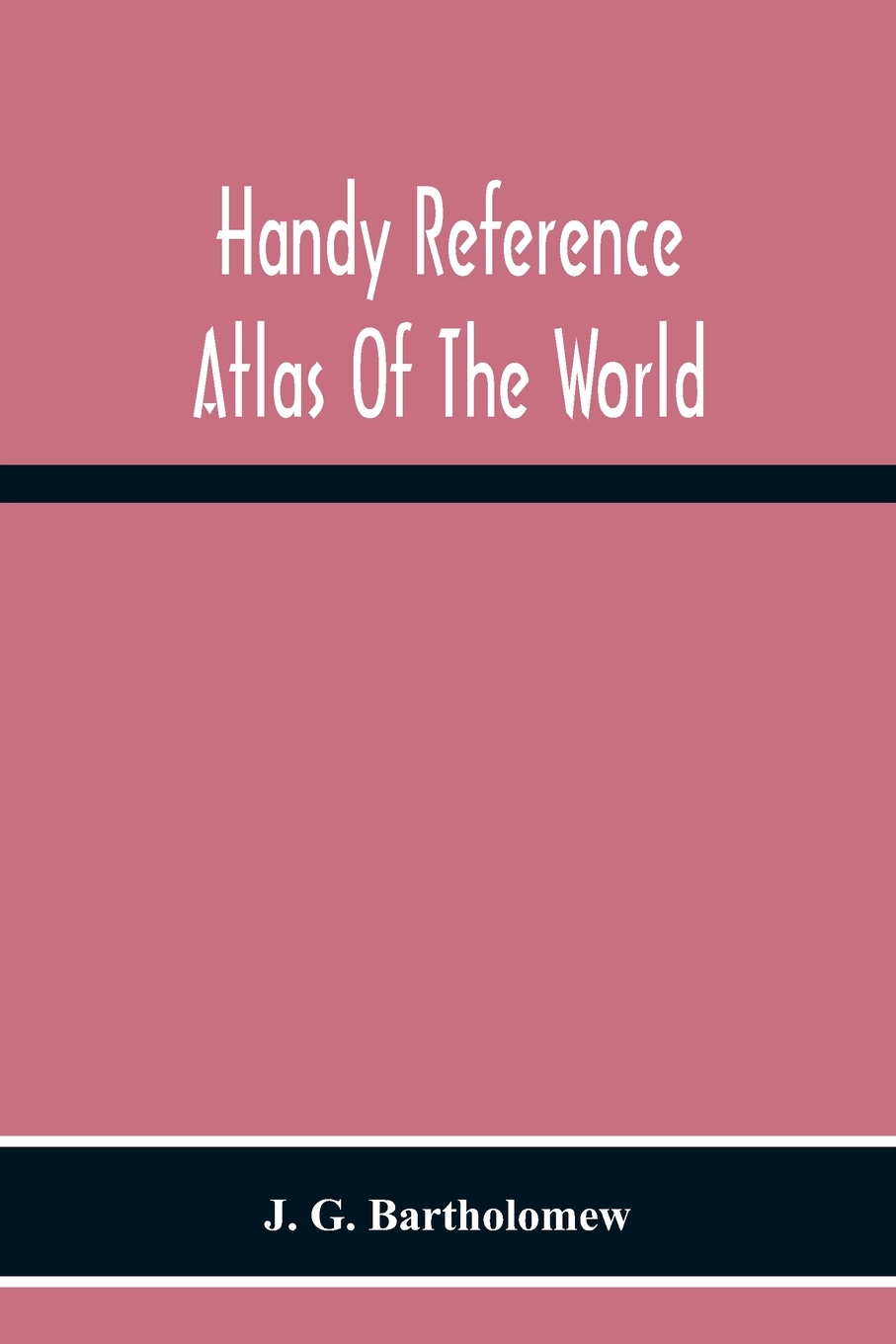 

Handy Reference Atlas Of The World