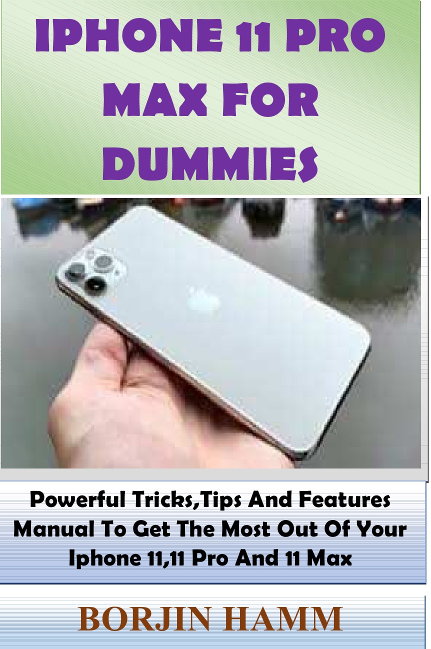 

IPHONE 11 PRO MAX FOR DUMMIES