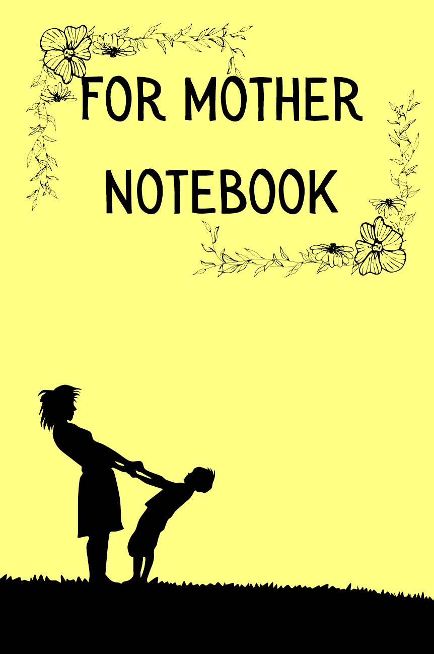 

For Mother Notebook