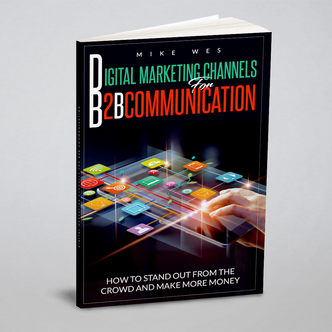 

DIGITAL MARKETING CHANNELS FOR B2B COMMUNICATION
