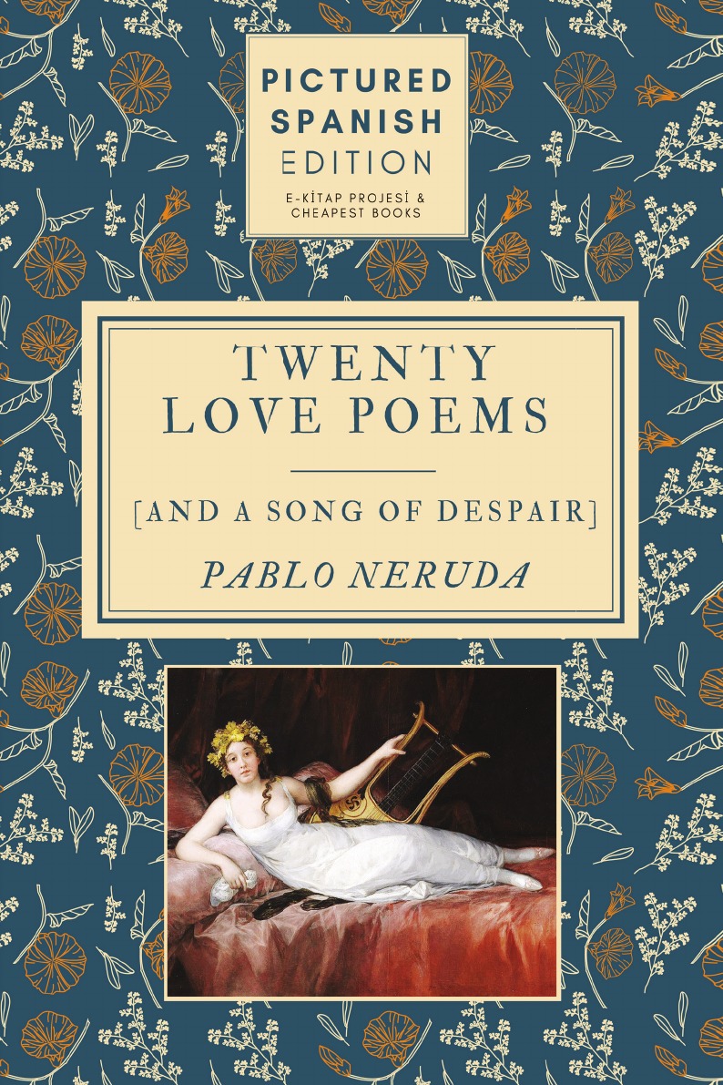 

Twenty Love Poems and A Song of Despair