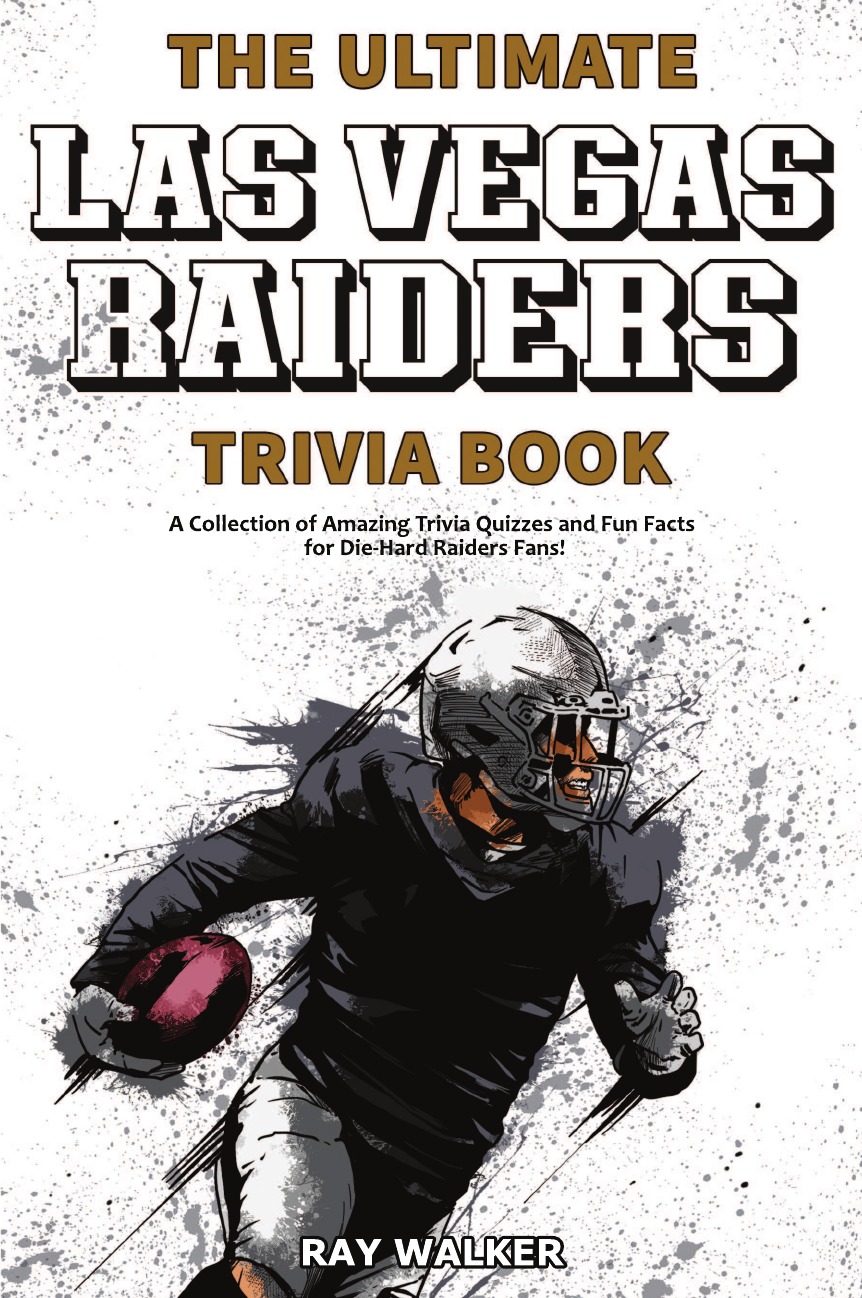 

The Ultimate Las Vegas Raiders Trivia Book