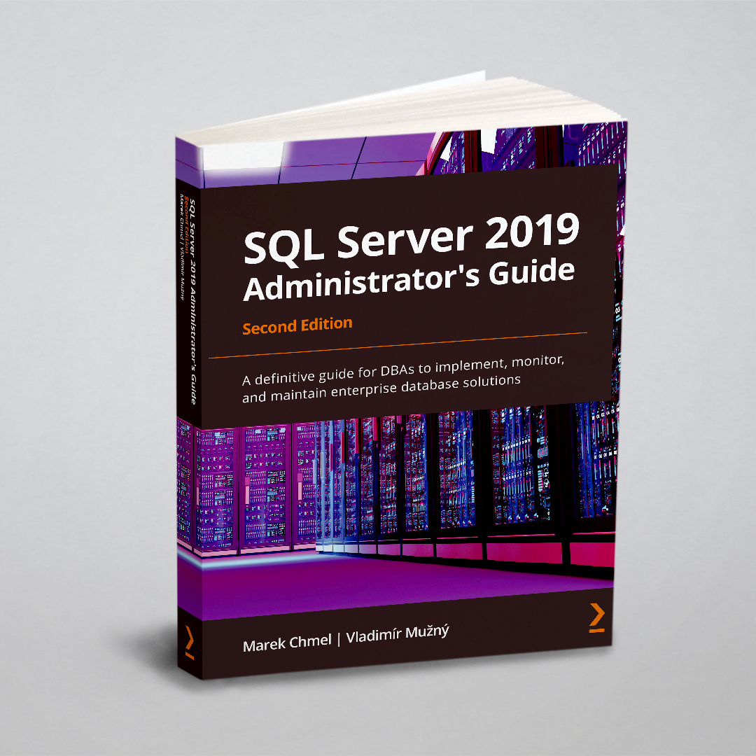 

SQL Server 2019 Administrator's Guide, Second Edition